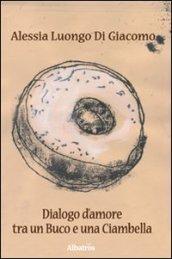 Dialogo d'amore tra un buco e una ciambella