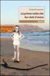 La prima volta che ho visto il mare