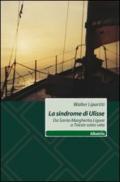 Sindrome di Ulisse. Da Santa Margherita Ligure a Trieste sotto vela (La)