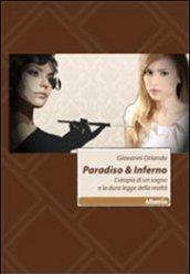 Paradiso & inferno. L'utopia di un sogno e la dura legge della realtà