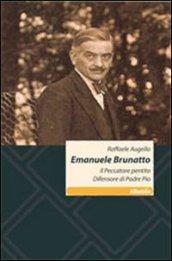 Emanuele Brunatto. Il peccatore pentito difensore di Padre Pio