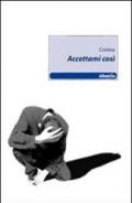 Accettami così