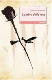 L'ombra delle rose