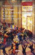 L'uomo e il determinismo cosmico (realtà e utopia)