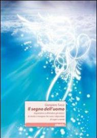 Il segno dell'uomo. Impariamo a difendere gli eretici: la storia ci insegna che sono i depositari di sogni e verità