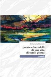 Poesie e brandelli di una vita di tutti i giorni