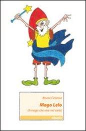 Mago Lelo. (Il mago che vive nel cielo)