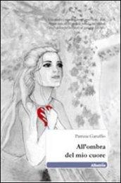 All'ombra del mio cuore