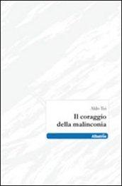 Il coraggio della malinconia