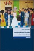 Un amore mai esistito. Storia di sesso e di mafia