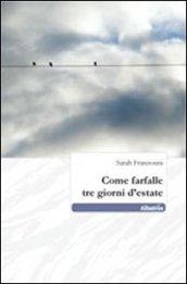 Come farfalle tre giorni d'estate