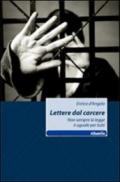 Lettere dal carcere. Non sempre la legge è uguale per tutti