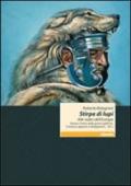 Stirpe di lupi. Alle radici dell'Europa. Storia e storie delle guerre galliche. Cronaca, appunti e divagazioni...