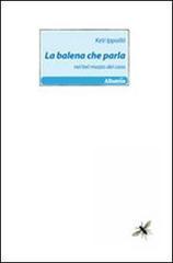 La balena che parla nel bel mezzo del caos