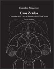 Caos Zeidos. Cronache della luce di Endors e delle Tre Corone. Parte seconda