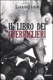 Di fiumi anziani e guerriglieri. 2.Il libro dei guerriglieri