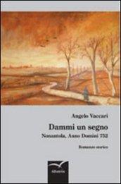 Dammi un segno. Nonantola, anno domini 752