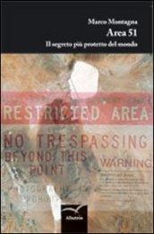 Area 51. Il segreto più protetto del mondo