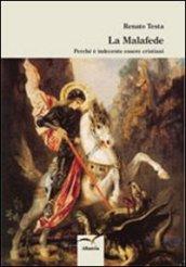 La malafede. Perché è indecente essere cristiani