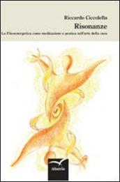 Risonanze. La fileoenergetica come meditazione e pratica nell'arte della cura