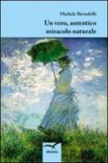 Un vero, autentico miracolo naturale