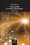 I due mondi. Le nuove dimensioni