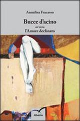 Bucce d'acino ovvero l'amore declinato