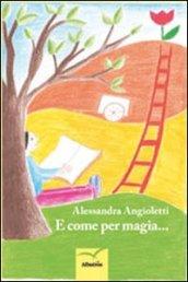 E come per magia...