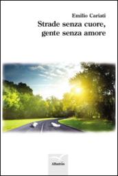 Strade senza cuore, gente senza amore