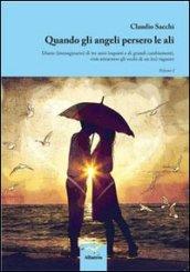 Quando gli angeli persero le ali. Diario (immaginario) di tre anni inquieti e di grandi cambiamenti, visti attraverso gli occhi di un (ex) ragazzo