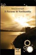 Il faraone di Northumbria