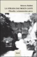 La strada dai molti canti. Filosofia e sciamanesimo greco