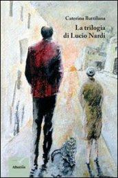 La trilogia di Lucio Nardi