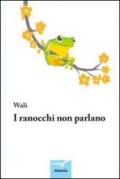 I ranocchi non parlano