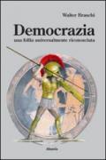 Democrazia. Una follia universalmente riconosciuta