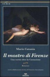 Il mostro di Firenze. Una verità oltre la Cassazione