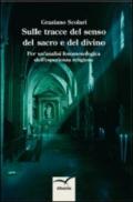 Sulle tracce del senso del sacro e del divino. Per un'analisi fenomenologica dell'esperienza religiosa