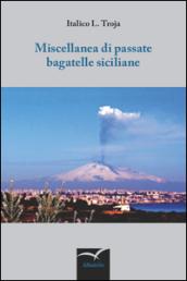 Miscellanea di passate bagatelle siciliane