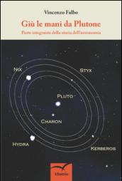 Giù le mani da Plutone. Parte integrante della storia dell'astronomia