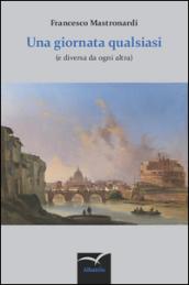 Una giornata qualsiasi (e diversa da ogni altra)