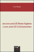 100.000 anni di homo sapiens 2.000 anni di cristianesimo