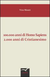 100.000 anni di homo sapiens 2.000 anni di cristianesimo