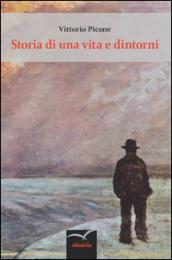 Storia di una vita e dintorni