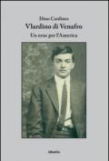 Vlardino di Venafro. Un eroe per l'America