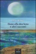 Dono alla dea Luna e altri racconti