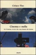 Cinema e nulla. Se il cinema, ovvero che cosa rimane del cinema