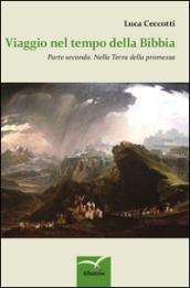 Viaggio nel tempo della Bibbia. 2.Nella terra della promessa