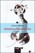 Maledetto Mendelssohn