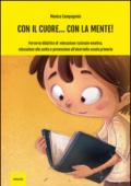 Con il cuore... Con la mente. Percorso didattico di educazione razionale emotiva, educazione alla scelta e prevenzione all'alcol nella scuola primaria