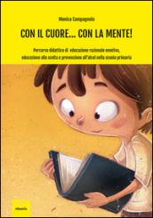 Con il cuore... Con la mente. Percorso didattico di educazione razionale emotiva, educazione alla scelta e prevenzione all'alcol nella scuola primaria